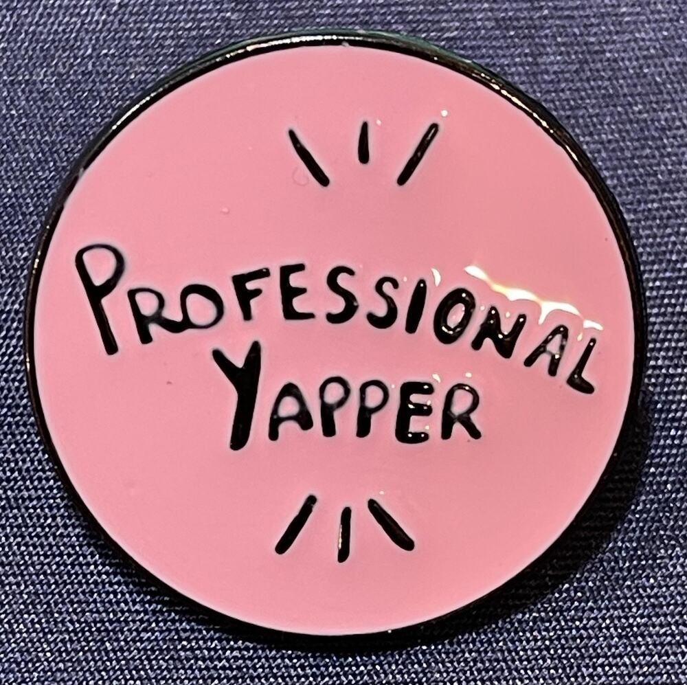 NWOT Pink Professional Yapper Brooch Lapel Pin Enamel Round Dog Funny Novelty